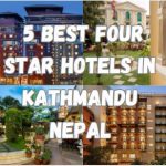 5 Best Four Star Hotels in Kathmandu Nepal