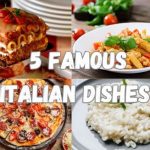 5 Famous Italian Dishes