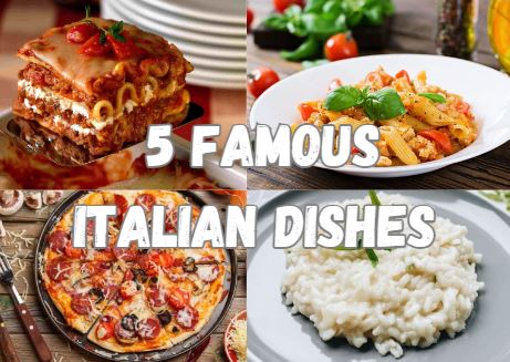 5 Famous Italian Dishes