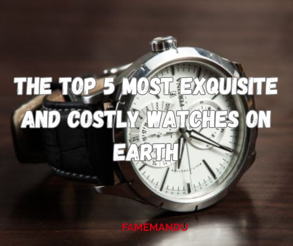 The Top 5 Most Exquisite and Costly Watches on Earth