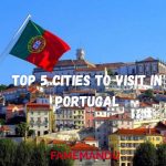 Top 5 Cities to Visit in Portugal