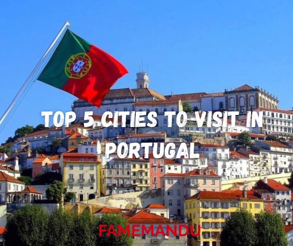 Top 5 Cities to Visit in Portugal