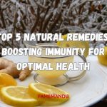 Top 5 Natural Remedies Boosting Immunity for Optimal Health