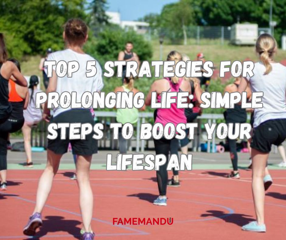 Top 5 Strategies for Prolonging Life Simple Steps to Boost Your Lifespan